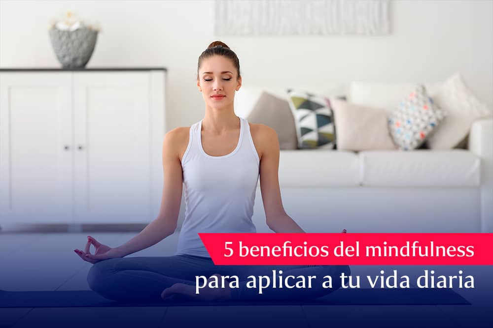experimenta los beneficios fisicos y psicologicos de la meditacion mindfulness en tu vida