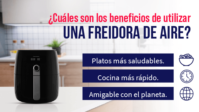 cuales-son-los-beneficios-de-utilizar-una-freidora-de-aire